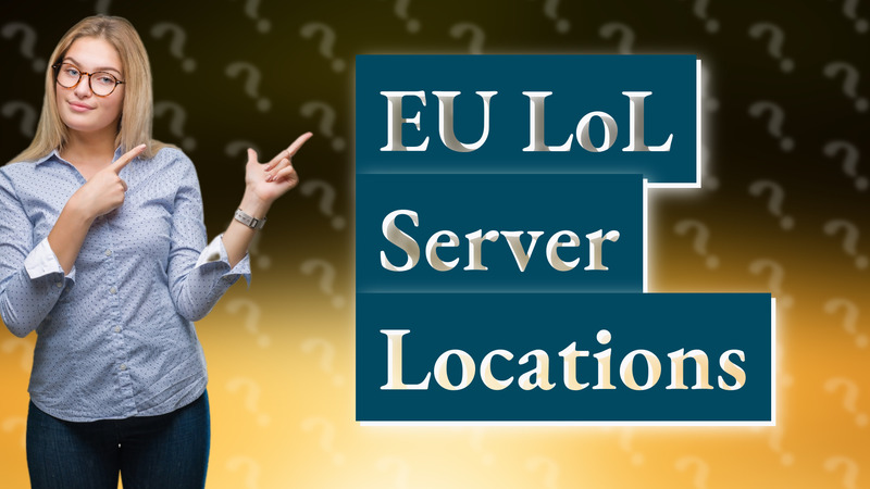 EU LoL Server Locations