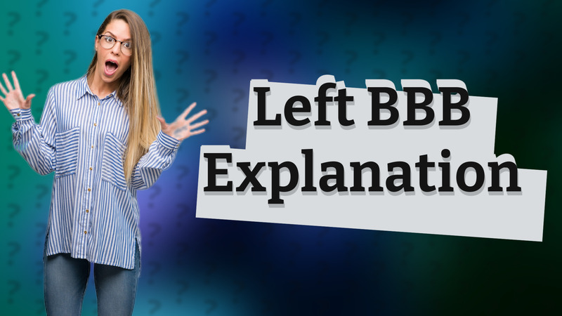 Left BBB Explanation