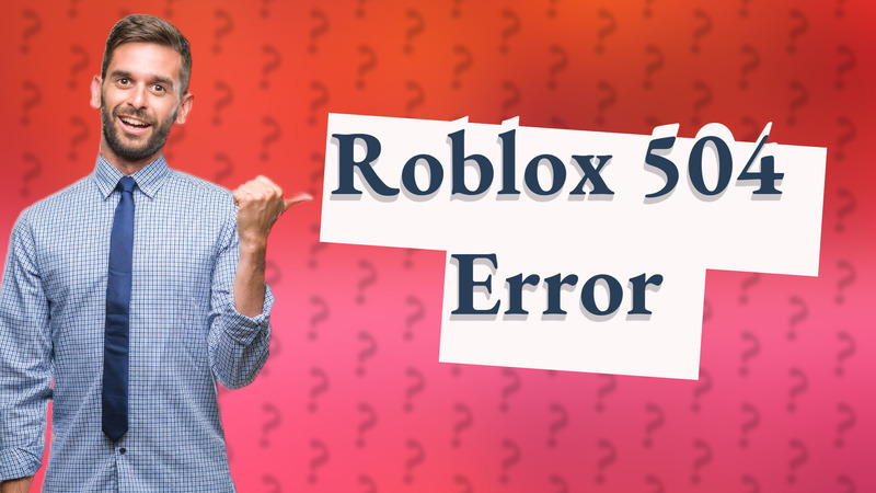 Roblox 504 Error