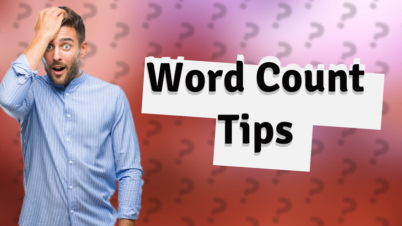 Word Count Tips