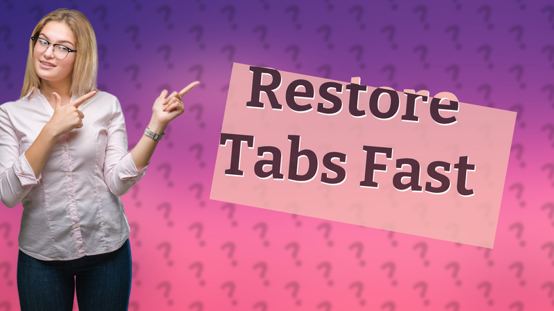 Restore Tabs Fast