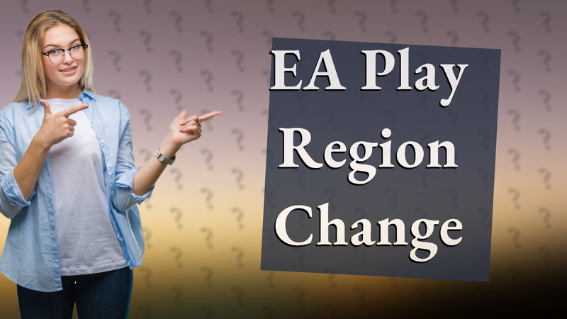 EA Play Region Change