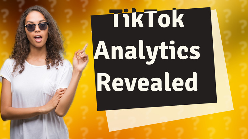 TikTok Analytics Revealed