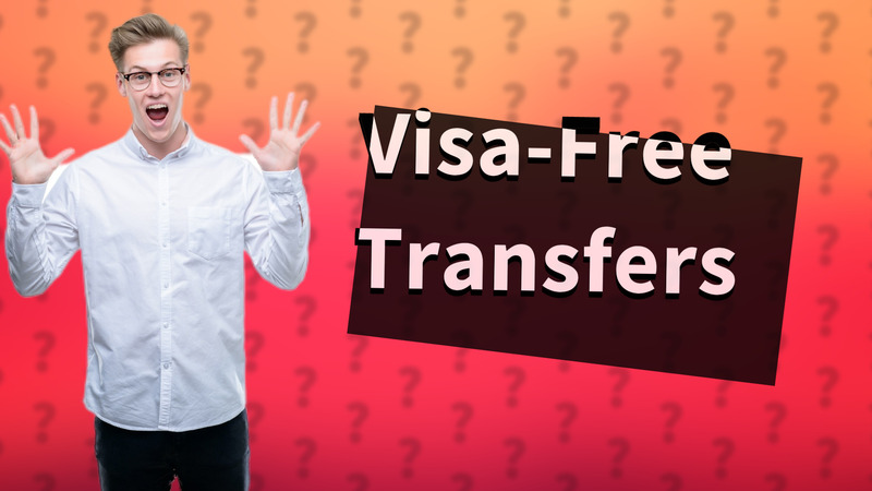 Visa-Free Transfers