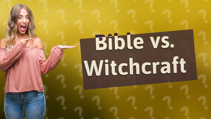 Bible vs. Witchcraft