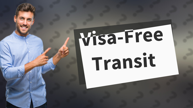 Visa-Free Transit