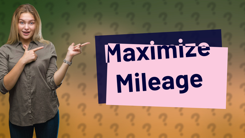 Maximize Mileage