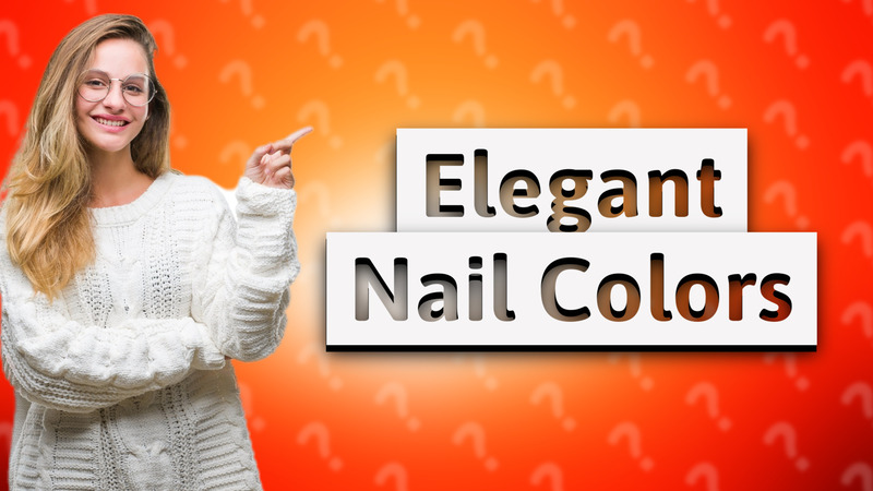 Elegant Nail Colors