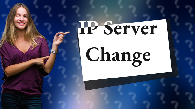 IP Server Change