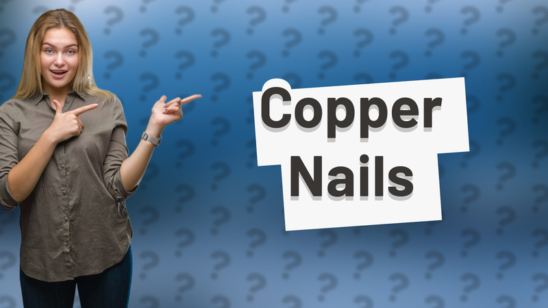 Copper Nails