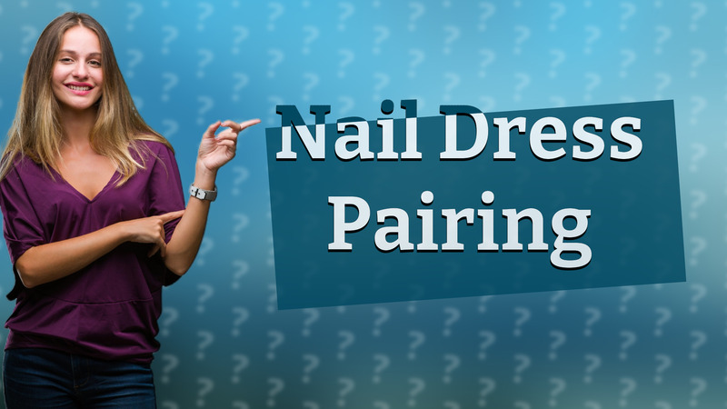 Nail Dress Pairing