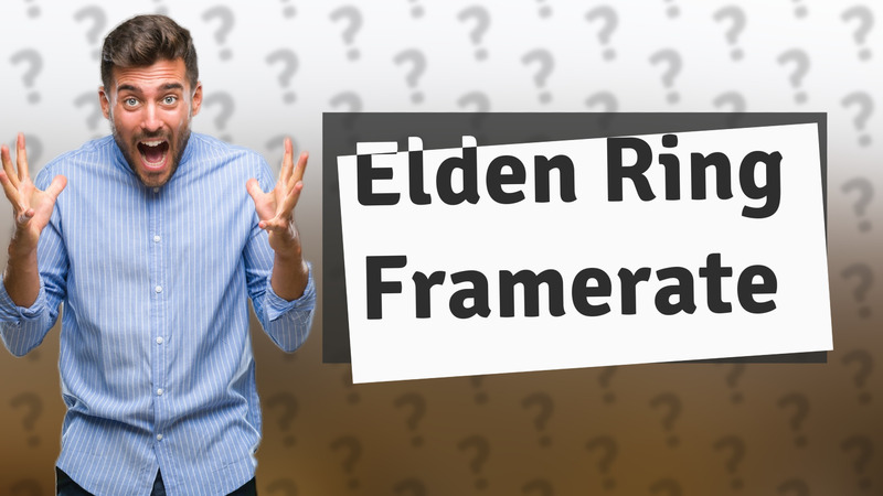 Elden Ring Framerate