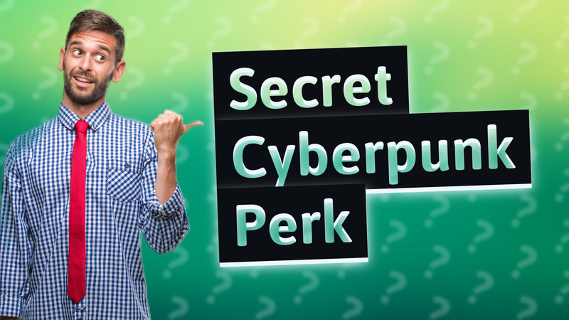 Secret Cyberpunk Perk