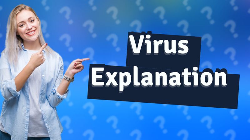 Virus Explanation