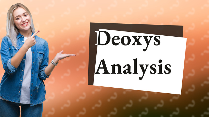 Deoxys Analysis