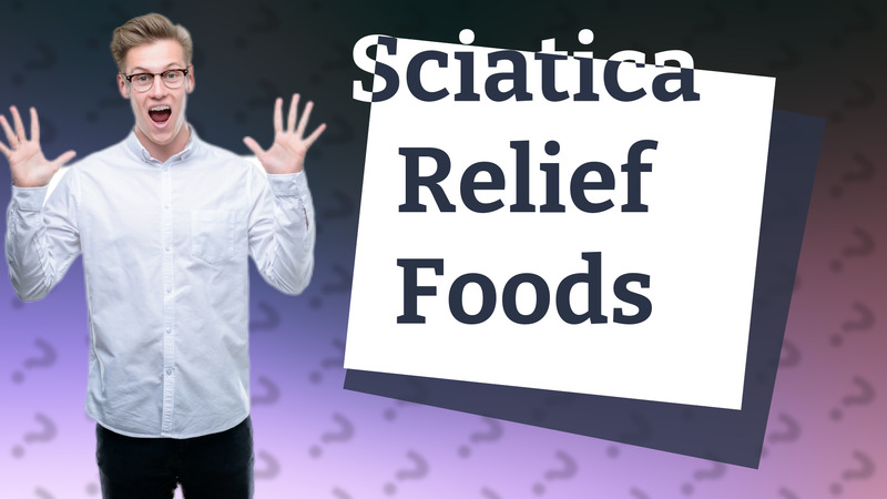 Sciatica Relief Foods