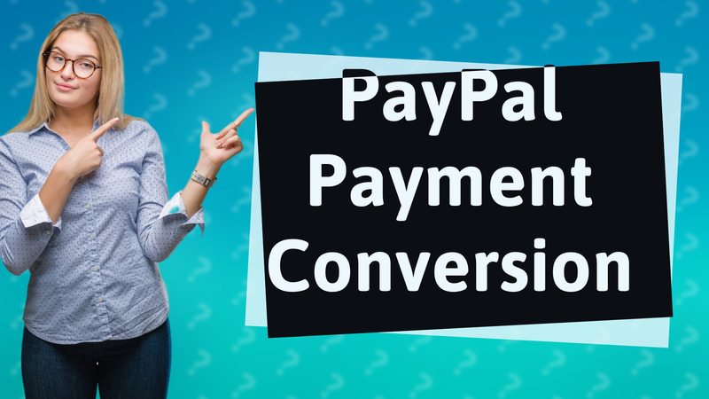 PayPal Payment Conversion
