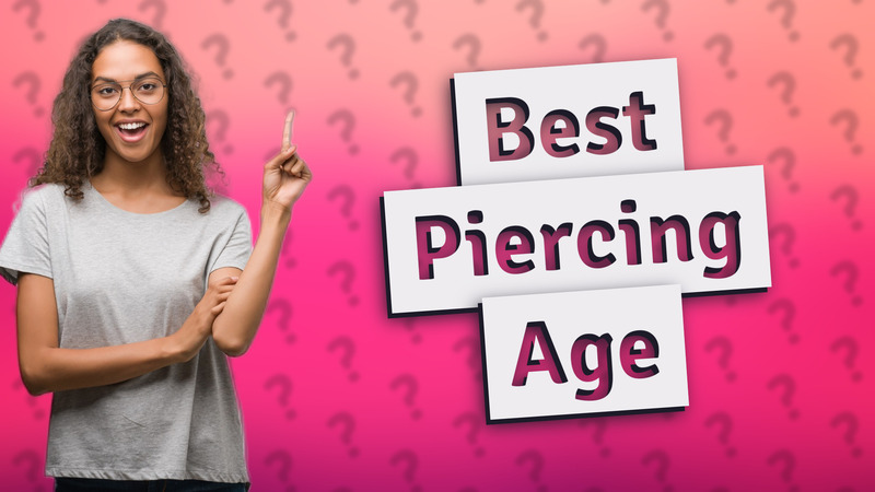 Best Piercing Age