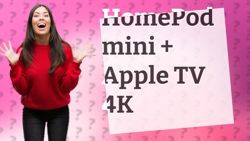 HomePod mini + Apple TV 4K