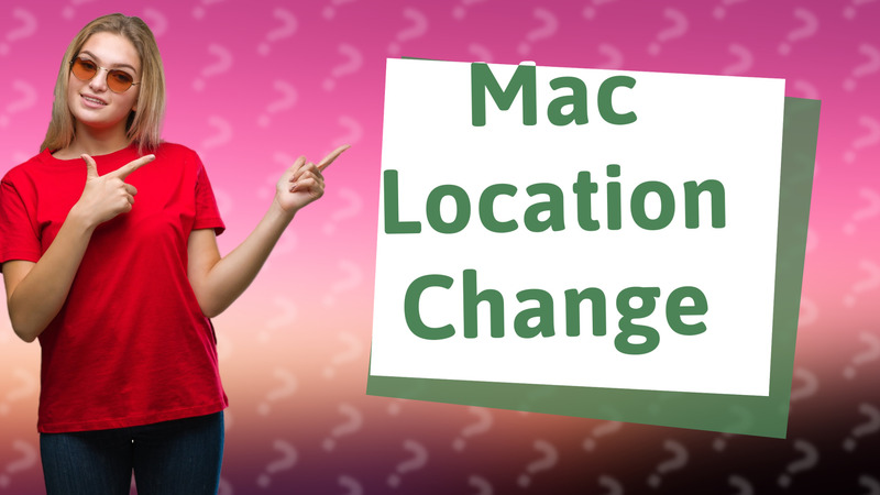 Mac Location Change