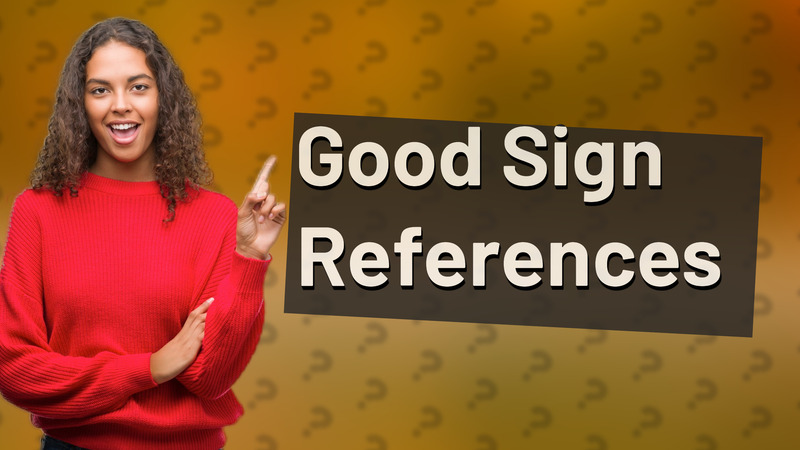 Good Sign References