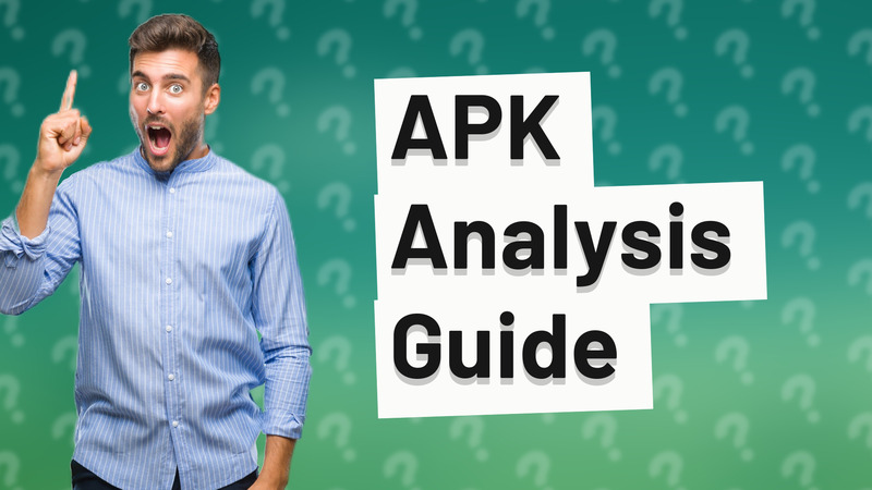 APK Analysis Guide