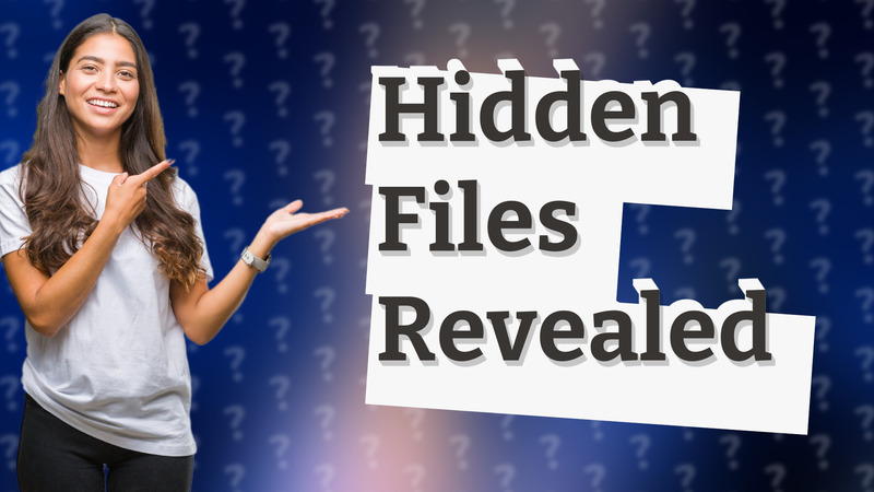 Hidden Files Revealed