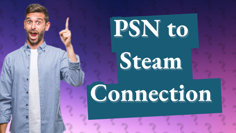 PSN to Steam Connection