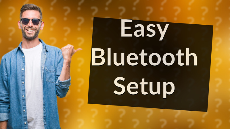 Easy Bluetooth Setup