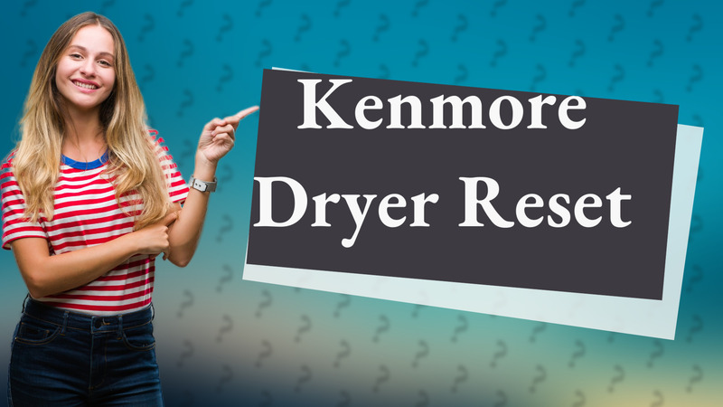 Kenmore Dryer Reset