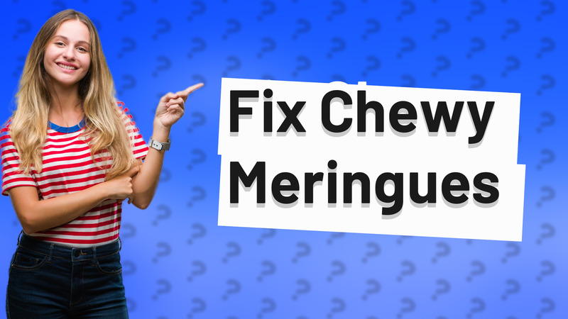 Fix Chewy Meringues