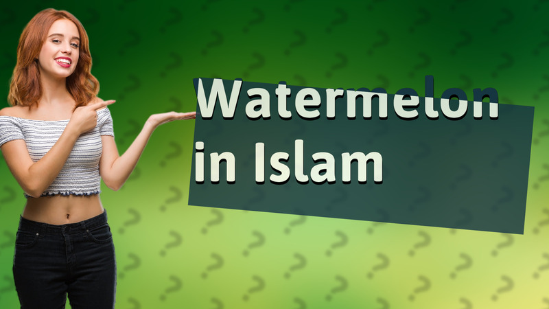 Watermelon in Islam