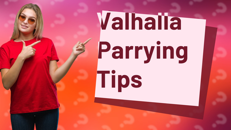 Valhalla Parrying Tips