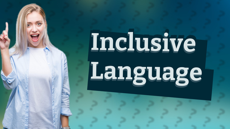 Inclusive Language