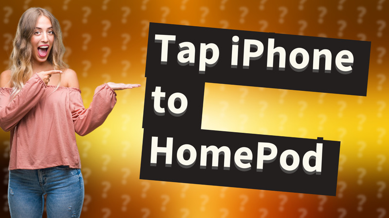 Tap iPhone to HomePod