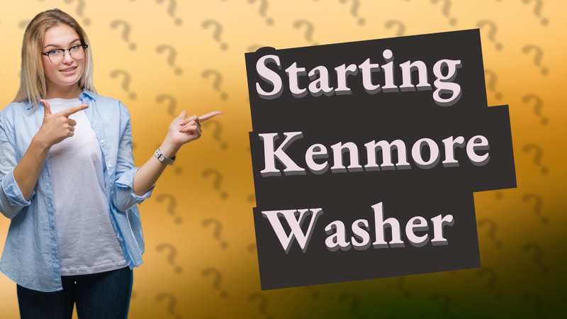 Starting Kenmore Washer
