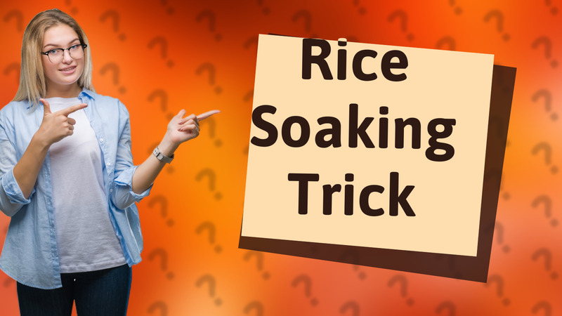 Rice Soaking Trick