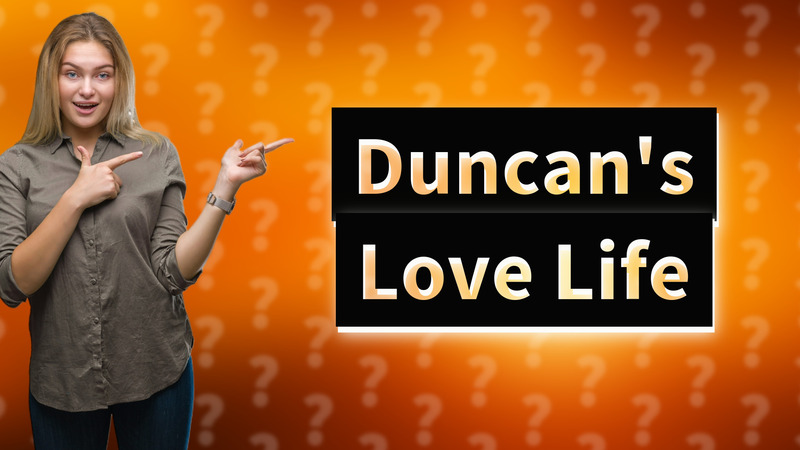Duncan's Love Life