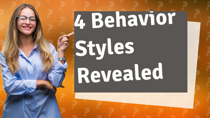 4 Behavior Styles Revealed