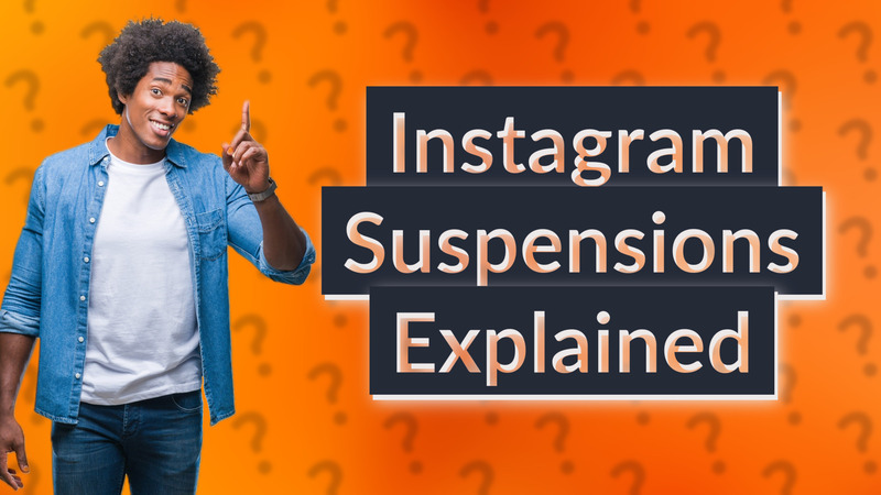 Instagram Suspensions Explained