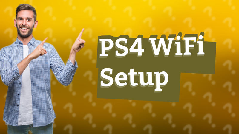PS4 WiFi Setup