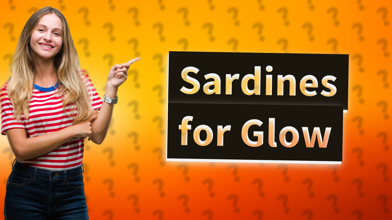 Sardines for Glow