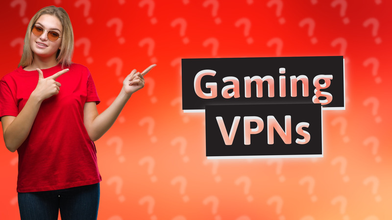 Gaming VPNs