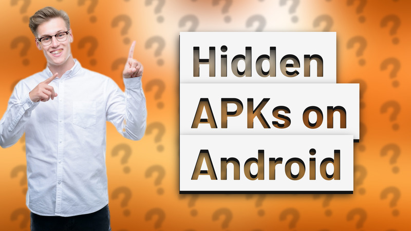 Hidden APKs on Android