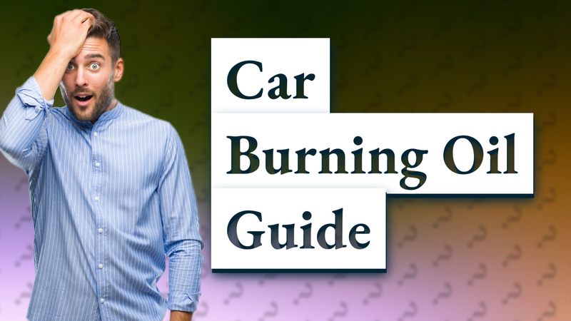 Car Burning Oil Guide
