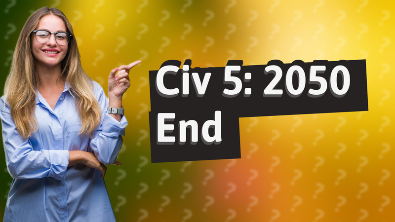Civ 5: 2050 End