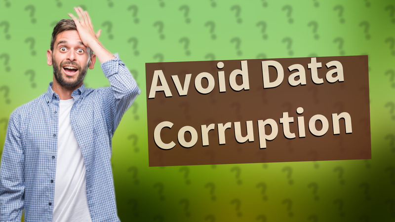 Avoid Data Corruption