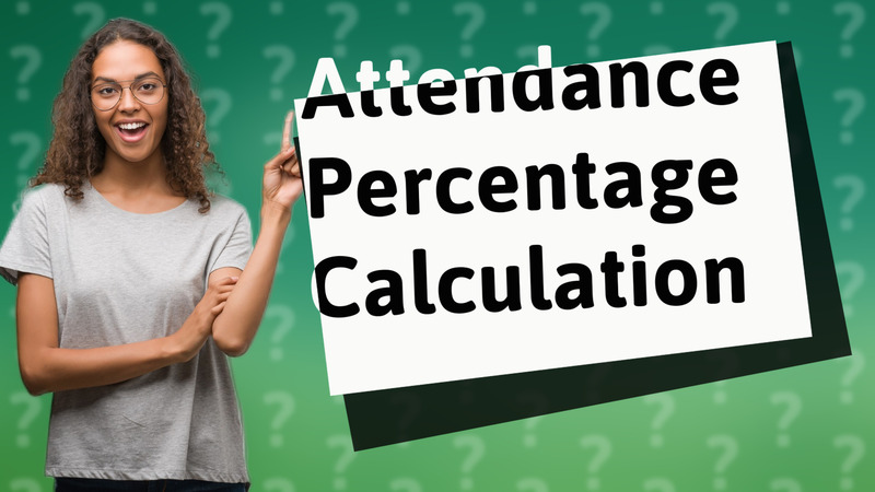 Attendance Percentage Calculation