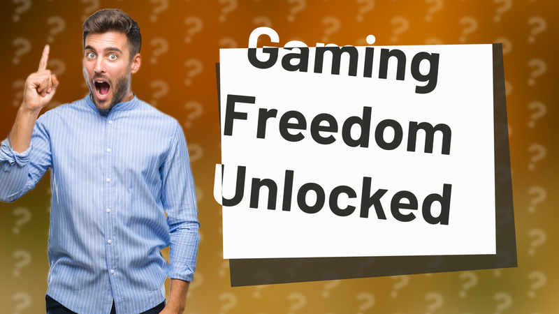 Gaming Freedom Unlocked