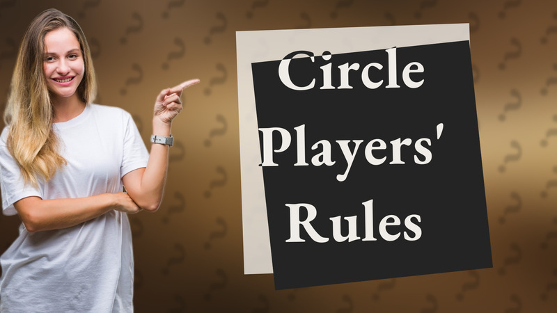 Circle Players' Rules